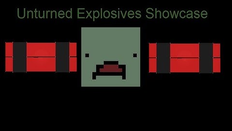 Unturned Explosives Showcase