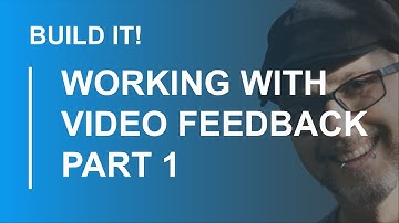 Working with Video Feedback - part 1