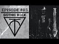 GOTHIC ROCK Radio Show - Episode 03 ➤ Gothic Rock | Post Punk | Wave & Alternative