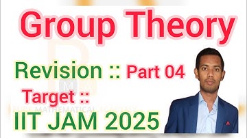 Group Theory IIT JAM Revision Part 04 | Target IIT JAM 2025 | Group Theory PYQ Revision | By PMA