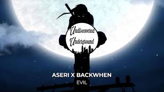 Aseri x Backwhen - Evil