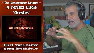 Old Composer REACTS to A Perfect Circle Orestes Music Reaction and Breakdown