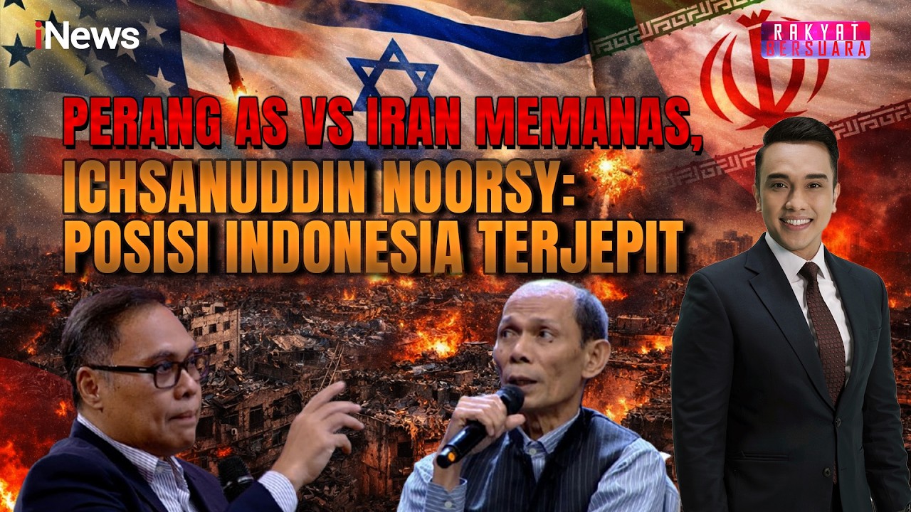 Ichsanuddin Noorsy: Posisi Indonesia Terjepit di Perang AS Vs Iran | Rakyat Bersuara