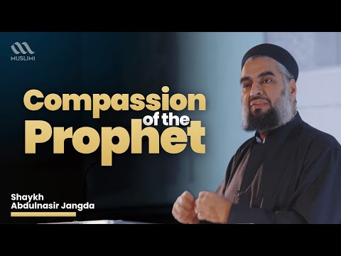 The Compassion of the Prophet ﷺ That Changed His Enemies | Abdulnasir Jangda