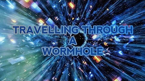 Wormholes And Its Types Explained | The Spacetime Tunnel