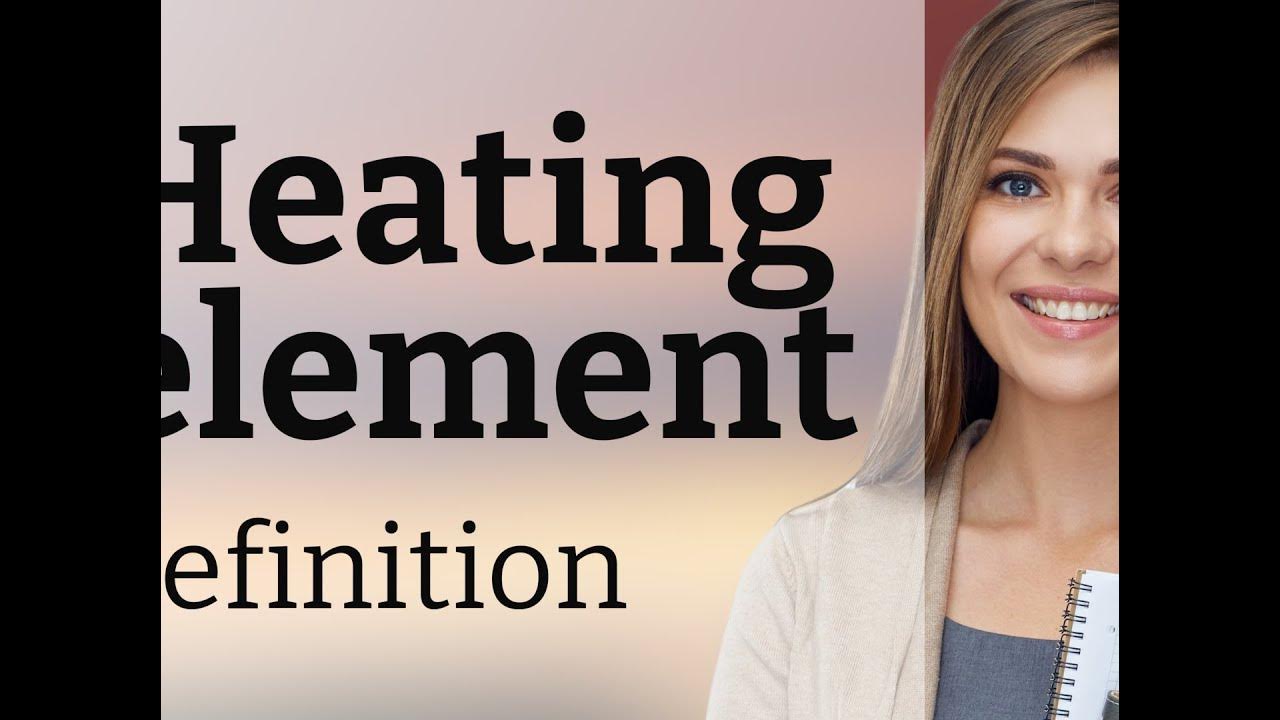 Heating element — HEATING ELEMENT meaning YouTube