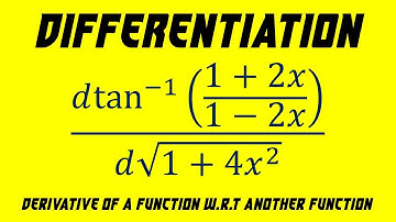 13.2 | Differentiation | Derivative of a Function w.r.t Another Function