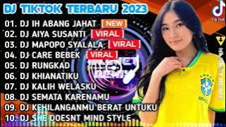 DJ TIKTOK TERBARU 2023 - DJ IH ABANG JAHAT x DJ AIYA SUSANTI | FULL BASS VIRAL REMIX