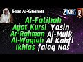 Al Fatihah, Ayat Kursi, Surah Yasin, Ar Rahman, Al Waqiah, Al Mulk, Al Kahfi, 3 Quls, Saad Al-Ghamdi