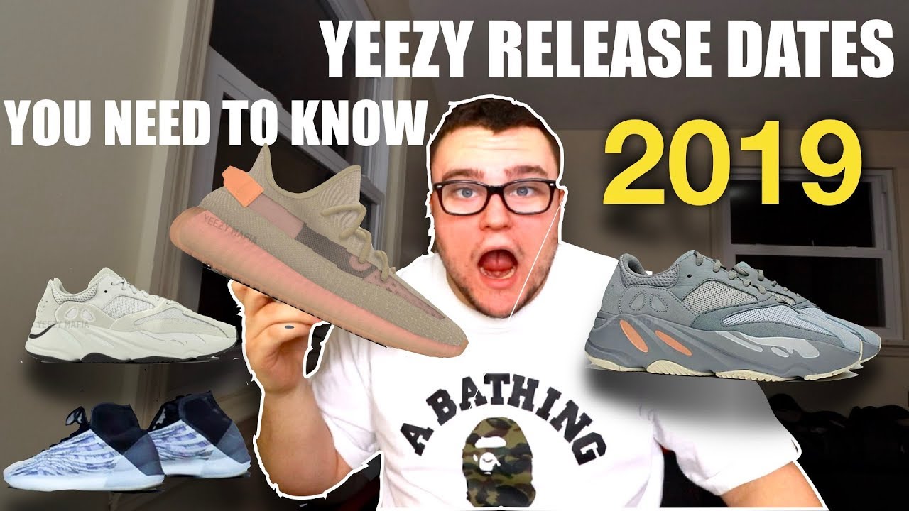 YEEZY 2019 RELEASES YOU NEED TO KNOW ABOUT
