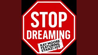Stop Dreaming