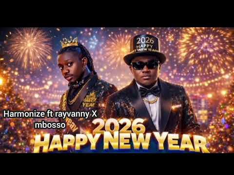 Harmonize X Mbosso Ft Rayvanny HAPPY NEW YEAH 2026 