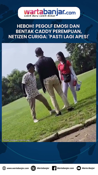 Heboh! Pegolf Emosi dan Bentak Caddy Wanita, Netizen Curiga: 'Pasti Lagi Apes!'