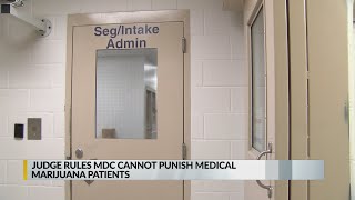 Judge: MDC inmates cannot be penalized for medical marijuana