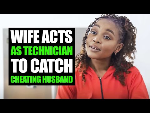 Wife Acts As Technician To Catch Cheating Husband | Forthstudios 
