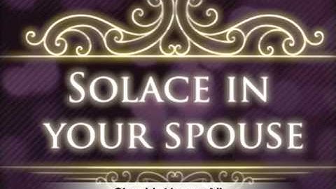 Part 3 - Solace in your Spouse - Shaykh Hasan Ali