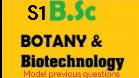 | S1 Botany and Biotechnology | Botany - Model previous  questions | Requested video |