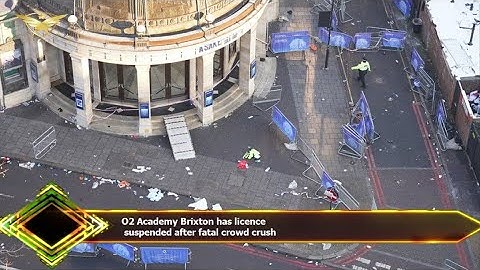 O2 Academy Brixton has licence  suspended after fatal crowd crush