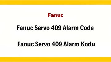 Fanuc Servo 409  Alarm  Code