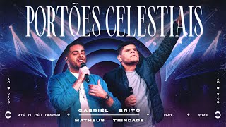 GABRIEL BRITO, MATHEUS TRINDADE - PORTÕES CELESTIAIS (AO VIVO)