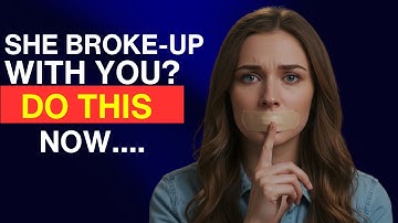 What to Do When She Breaks Up with You _ The Power of Silent Treatment