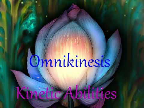 Omnikinesis Omni Control Absolute Kinesis Kinetipotence Mind Over Anything Kinetic Abilities 