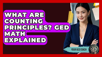 What Are Counting Principles? GED Math Explained - Your GED Coach