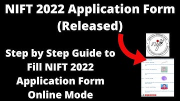 NIFT 2022 Application Form (Released) - How to Fill NIFT 2022 Application Form Online Mode