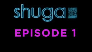 Shuga Love Sex Money - Episode 1