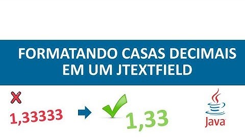 Como Formatar Casas Decimais em um JTextField no Netbeans