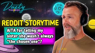 AITA for telling my sister she wasn't always The Chosen One (REDDIT STORYTIME)