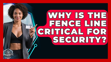 Why Is The Fence Line Critical For Security? - SecurityFirstCorp.com