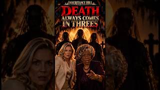 Death Comes in Threes | Inheritance Hill