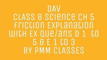 DAV Class 8 Science| Solution Ch- 5 Ex-que/ans D 1 to 5 & E 1to 3& KIND OF FRICTION ||