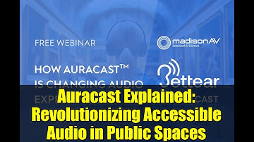 Auracast Explained: Revolutionizing Accessible Audio in Public Spaces
