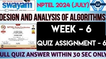 Design and analysis of algorithms - NPTEL 2024 (July) || WEEK 6 QUIZ ASSIGNMENT SOLUTION ||