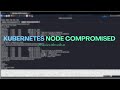 Kubernetes Security Misconfiguration: Privileged Pod → Node Compromise