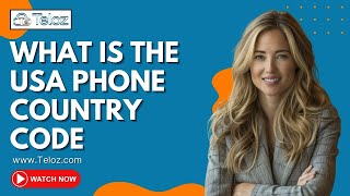 What is the USA Phone Country Code? | Teloz Explains