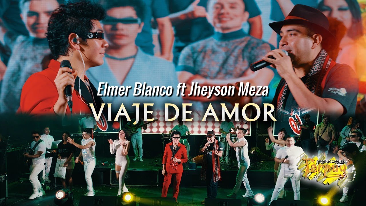 Elmer Blanco Feat Jheyson Meza - Viaje de amor - concierto en vivo - Tarpuy Producciones 2025