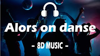 Stromae - Alors on danse (8D AUDIO🎧)