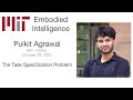 MIT EI Seminar - Pulkit Agrawal - The Task Specification Problem
