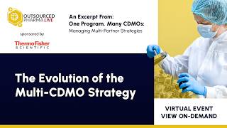 The Evolution of the Multi-CDMO Strategy