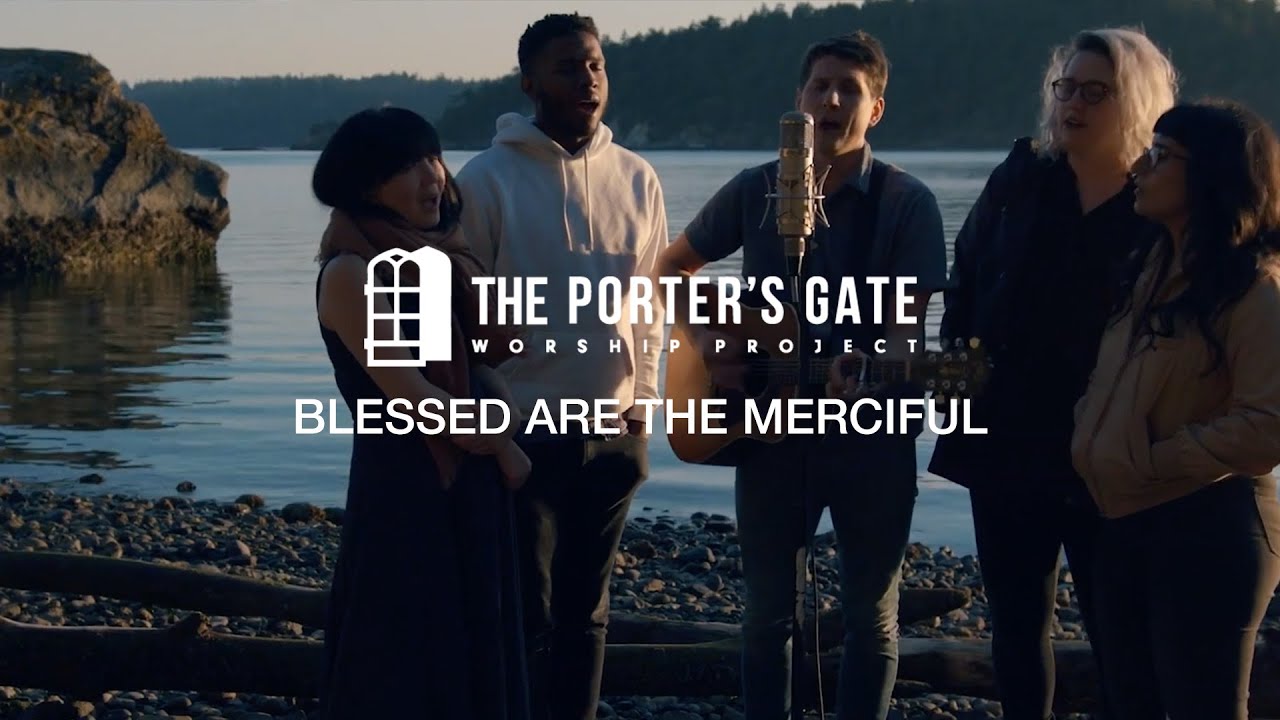The Porter's Gate Blessed Are The Merciful (Official Live Video