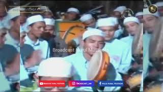 [TEMPO DULU] Qosidah Ya Laqolbin Jaduuull - Majlis Nurul Musthofa Tahun 2000n