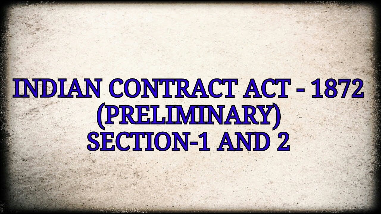 INDIAN CONTRACT ACT 1872 [ SECTION 1 AND 2] YouTube
