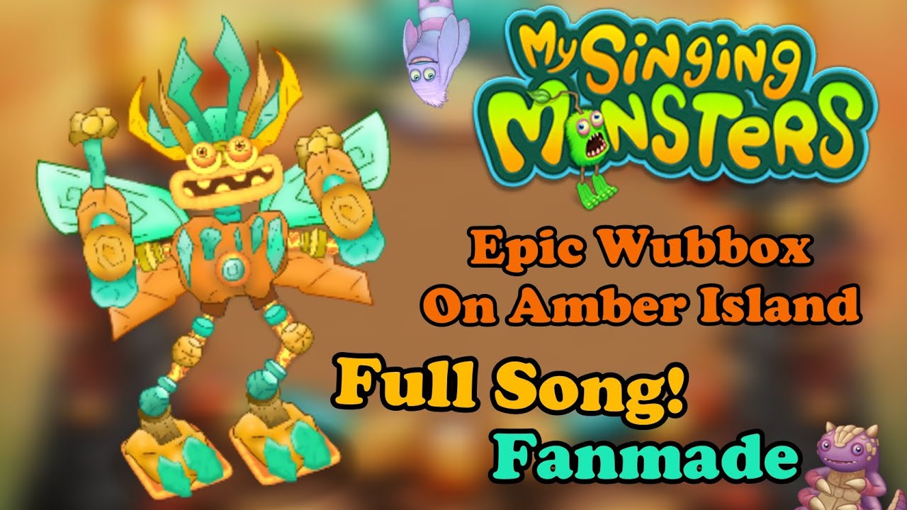 I redesigned my amber island epic wubbox a little. : r/MySingingMonsters