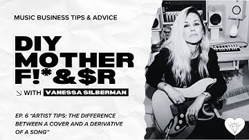 Artist Tips: The Difference Between a Cover and a Derivative of a Song // S2EP6 // DIYMotherf!*&$r