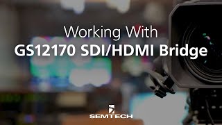 GS12170 SDI/HDMI mode Reference Design Kit Setup & Startup Profile