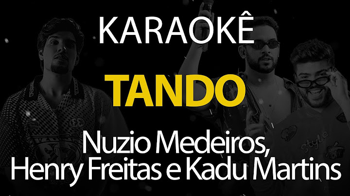 Tando - Nuzio Medeiros, Henry Freitas e Kadu Martins (Karaokê Version)