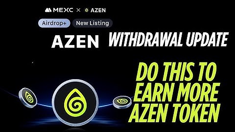 AZEN AIRDROP WITHDRAWAL - JOIN MEXC CAMPAIGN TO EARN MASSIVE REWARDS|AZEN AIRDROP LISTING DATE